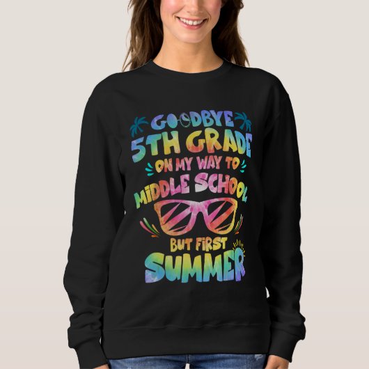 Sweatshirt Goodbye 5th Grade Graduation To 6th Grade Hello Su (Devant)
