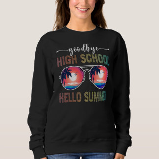 Sweatshirt Goodbye High School Hello Lunettes de soleil d'été