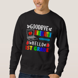 Sweatshirt Goodbye Kindergarten Hello 1ère maternelle