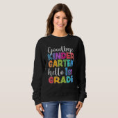 Sweatshirt Goodbye Kindergarten Hello 1st Grade Graduation La (Devant entier)