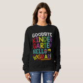 Sweatshirt Goodbye Kindergarten Hello First Grade Funny Back (Devant entier)