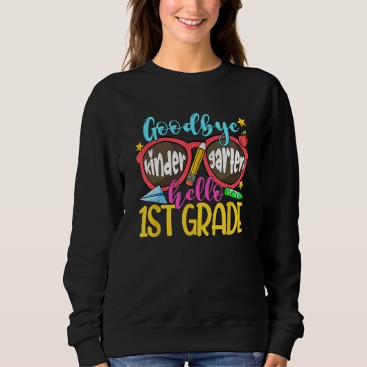 Sweatshirt Goodbye Kindergarten Hello First Grade Graduation (Devant)