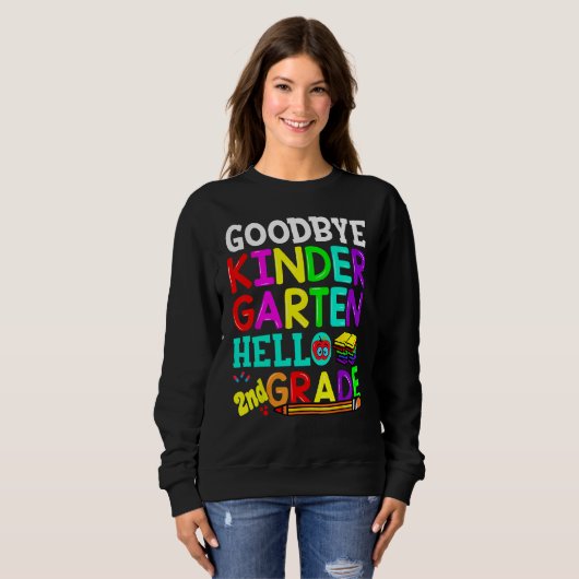 Sweatshirt Goodbye Kindergarten Hello Second Grade Graduation (Devant entier)