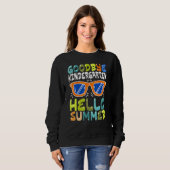 Sweatshirt Goodbye Kindergarten Hello Summer Kinder Graduate (Devant entier)