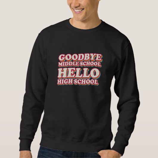 Sweatshirt Goodbye Middle School Hello High School 8e année (Devant)
