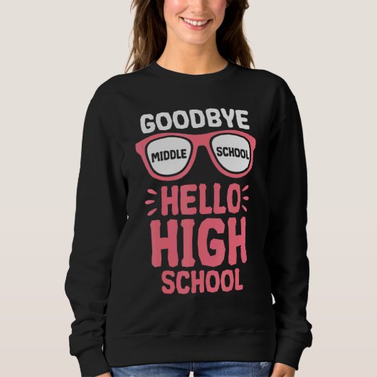 Sweatshirt Goodbye Middle School Hello Lycée Enseignant St (Devant)