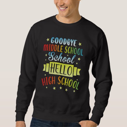 Sweatshirt Goodbye Middle School Hello Lycée Graduate G (Devant)