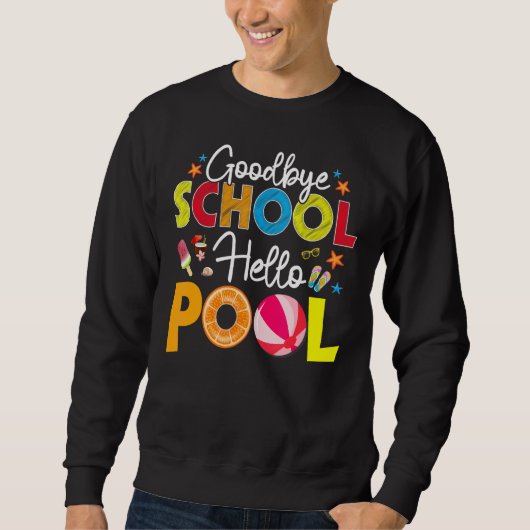 Sweatshirt Goodbye School Hello Pool Summer Outfit Dernier jo (Devant)
