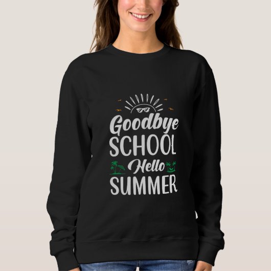 Sweatshirt Goodbye School Hello Summer, Summer Fun démarre (Devant)