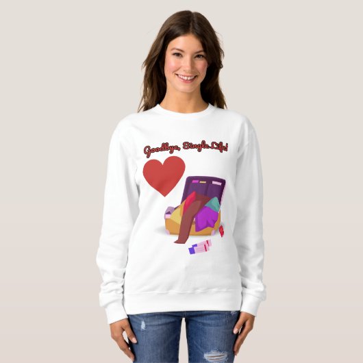 Sweatshirt Goodbye Single Life - Funny Wedding Party Gift (Devant entier)