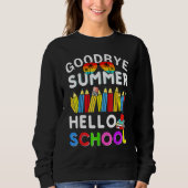 Sweatshirt Goodbye Summer Hello School First Day of School Te (Devant)