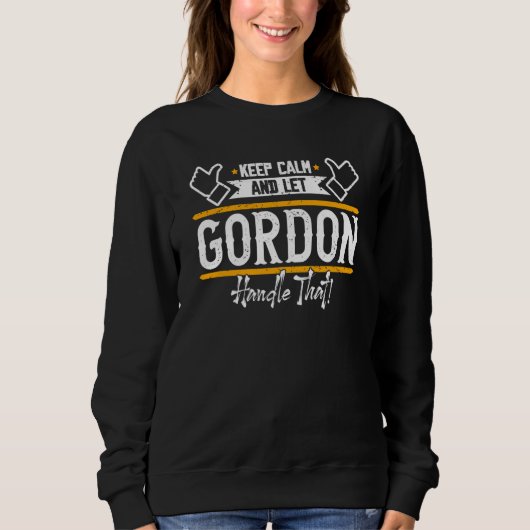 Sweatshirt Gordon Keep Calm and let Gordon handle that (Devant)