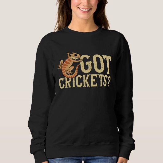 Sweatshirt Got Crickets Bearded Dragon Beardie Lizard Reptile (Devant)