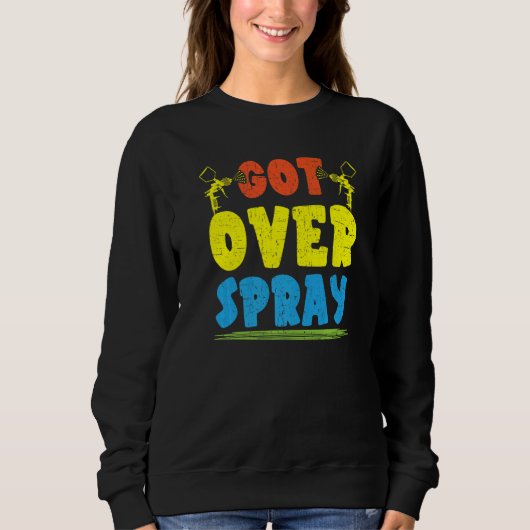 Sweatshirt Got Over Spray Car Detailing Auto Body Painter 1 (Devant)