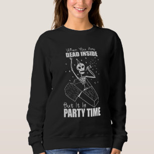 Sweatshirt Goth Skeleton quand vous êtes mort à l'intérieur m