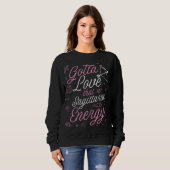 Sweatshirt Gotta Love That Sagittarius Energy Astrology Horos (Devant entier)