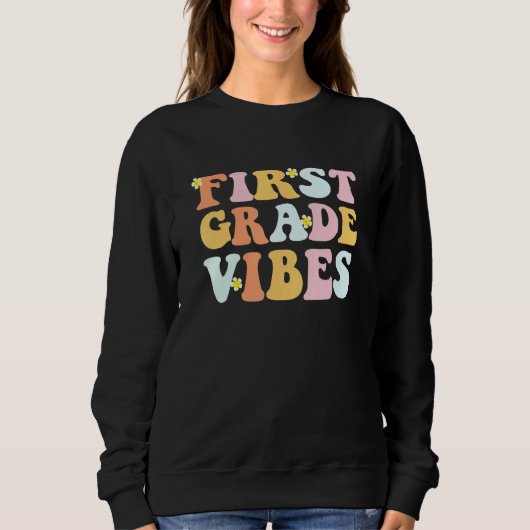 Sweatshirt Grade 1 Teachers Students First Grade Vibes (Devant)