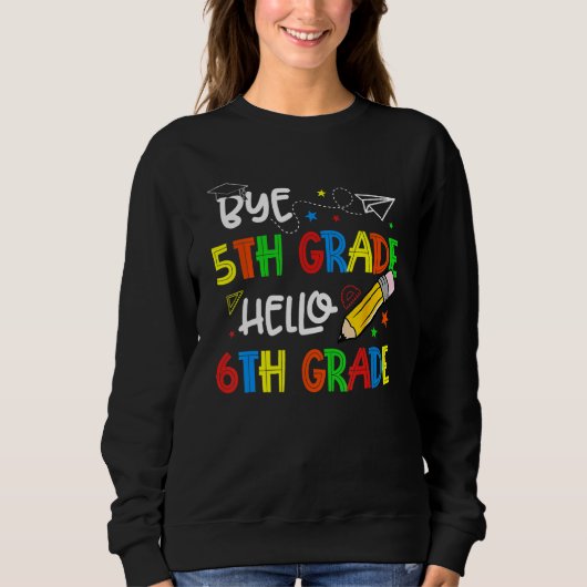 Sweatshirt Graduation Bye 5th Grade Hello 6th Grade Back to S (Devant)
