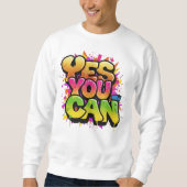 Sweatshirt Graffiti "OUI VOUS POUVEZ" Motivation (Devant)