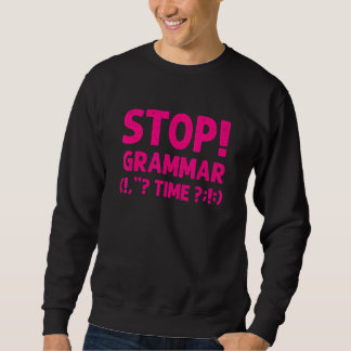 Sweatshirt Grammaire Pour Hommes Femmes Cool Arrêtez ! Temps