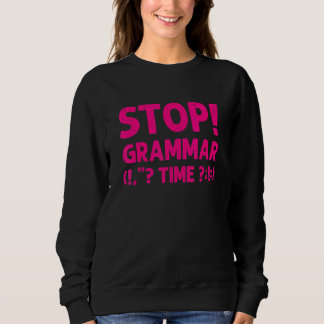 Sweatshirt Grammaire Pour Hommes Femmes Cool Arrêtez ! Temps