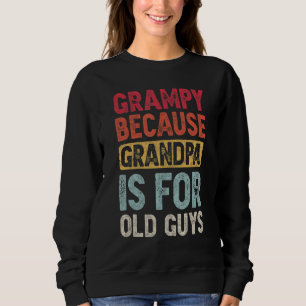 Sweatshirt Grampy Parce Que Grand-Père Est Pour Les Vieux Hom