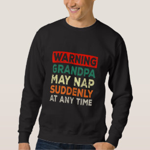 Sweatshirt Grand-Père Avertissement Peut Tomber Soudainement