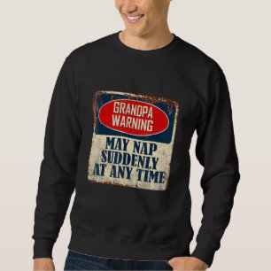 Sweatshirt Grand-Père Avertissement Peut Tomber Soudainement