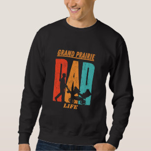 Sweatshirt Grand Prairie Native Fundy State Drapeau Papa Pare