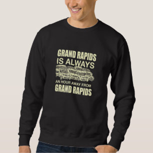 Sweatshirt Grand Rapids Se Trouve À Une Heure Du Michigan Tra