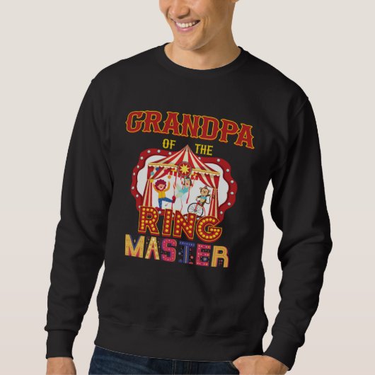 Sweatshirt Grandpa Of The Ringmaster Circus Carnival Matching (Devant)