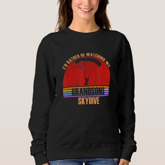 Sweatshirt Grandparent Rather Be Watching Skydive Grandsons (Devant)