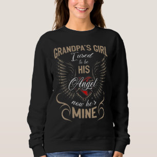 Sweatshirt Grandpas Girl I Used To Be His Angel Now Hes Mine