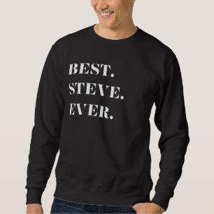 Sweatshirt Graphic-Best amusant. Steve. Jamais.