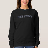 Sweatshirt Graphic Colored Saying Bride's Mommy (Devant)