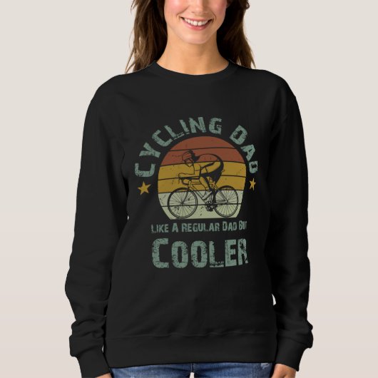 Sweatshirt graphic tees Cycling Dad Like A Regular Dad But Co (Devant)