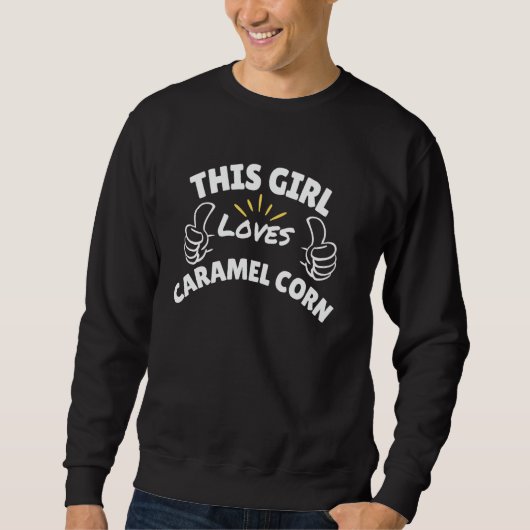 Sweatshirt Graphisme Amusant-Cette Fille Aime Caramel Corn (Devant)