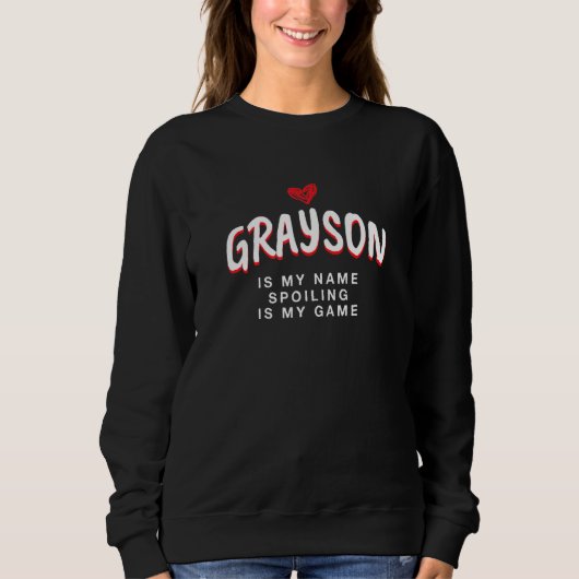 Sweatshirt Grayson Est Mon Nom Unique Surnom Quirky Alias Fa (Devant)