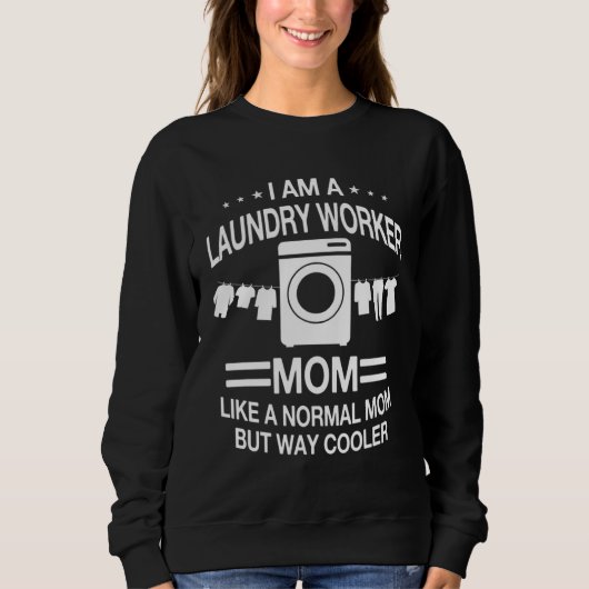 Sweatshirt Great Laundry Worker Mom Apparel For Women (Devant)