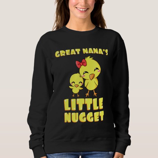 Sweatshirt Great Nanas Little Nugget Chicken Fête des mères (Devant)
