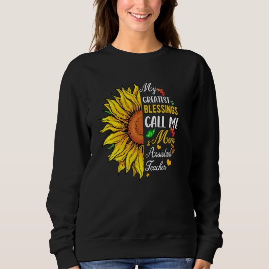 Sweatshirt Greatest Blessings Call Me Mom And Assistant Teach (Devant)
