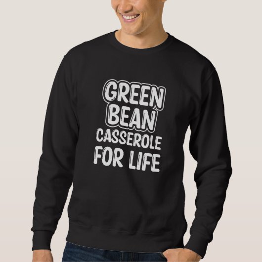 Sweatshirt Green Bean Casserole Thanksgiving Party 11 (Devant)
