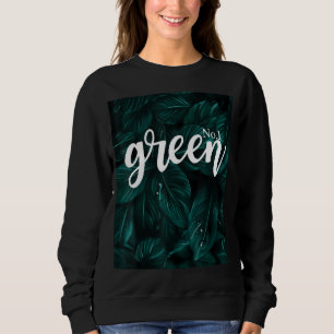 Sweatshirt Green No 1 Juste Une Personne Qui Aime Green Color