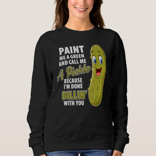 Sweatshirt Green Pickle Dillin Joke Pun Vegetarian Cucumber (Devant)