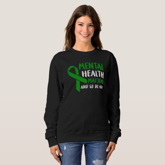 Sweatshirt Green Ribbon Mental Health Awareness Matters And S (Devant entier)
