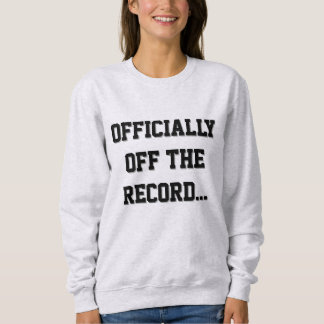 Sweatshirt Greffier de tribunal "Officiellement hors registre