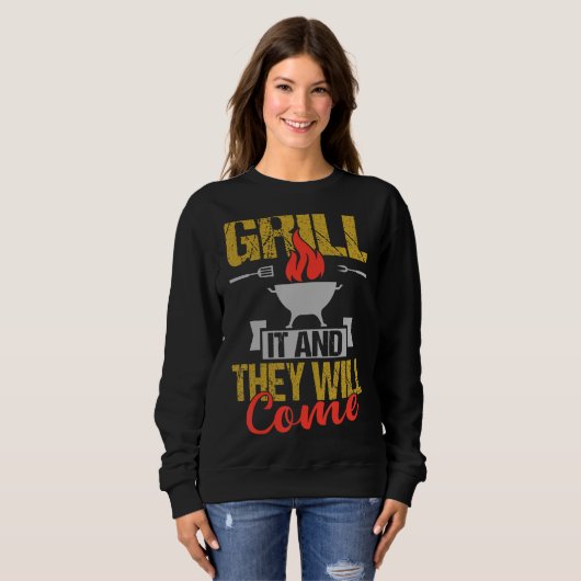 Sweatshirt Griller Et Ils Viendront Barbecue Graphisme (Devant entier)
