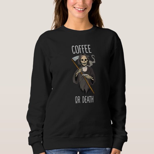 Sweatshirt Grim Reaper dit café ou mort (Devant)