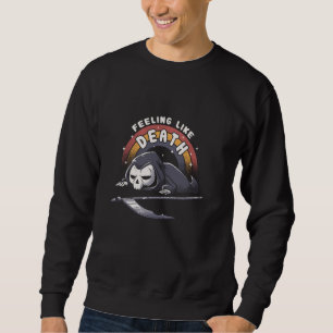 Sweatshirt Grim Reaper Squelette Sentiment De Mort Amusant Ha