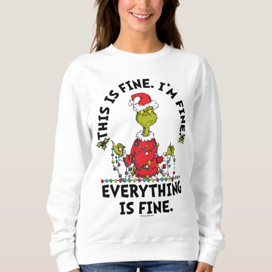 Sweatshirt Grinch | Everything is Fine (Devant)